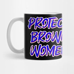 Protect Brown Women Mug